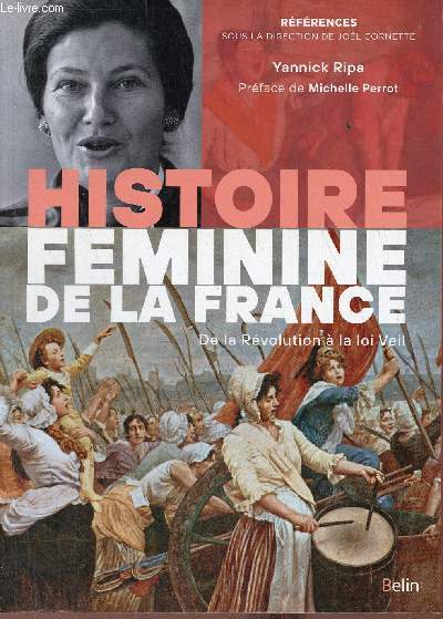 Histoire fminine de la France de la rvolution  la loi Veil (1789-1975) - Collection rfrences.