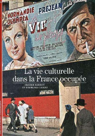 La vie culturelle dans la France occupée - Collection découvertes gallimard n°548.