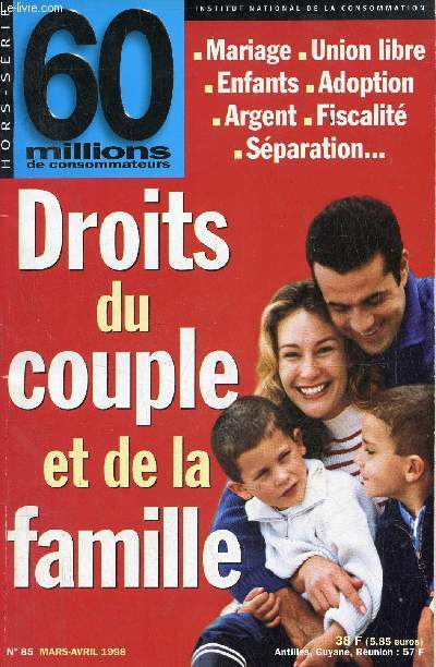 60 millions de consommateurs hors srie n85 mars-avril 1998 - Droits du couple et de la famille - mariage - union libre - enfants - adoption - argent - fiscalit - sparation ...