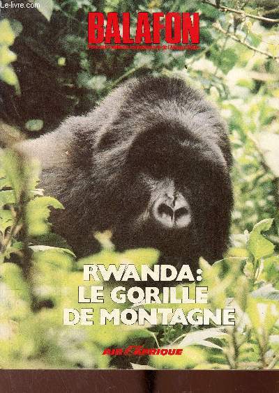 Balafon n51 2e trimestre 1981 - Tibesti l'intronisation du Derde - la longue marche vers le toit de l'Afrique l'ascension du Kilimandjaro - les cavaliers Bariba - au Bnin une population qui ne connat qu'un matre le cheval - Rwanda la montagne etc.