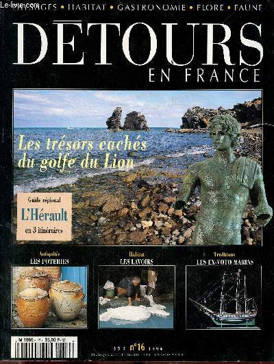 Dtours en France n16 1994 - Les trsors cachs du golfe du lion - les belles provinciales Montpellier cit mdivale claire - Jatte, broc, jarre les poteries ont une histoire - Aubeterre-sur-Dronne la bourgade blanche - bruits de lavoirs etc.