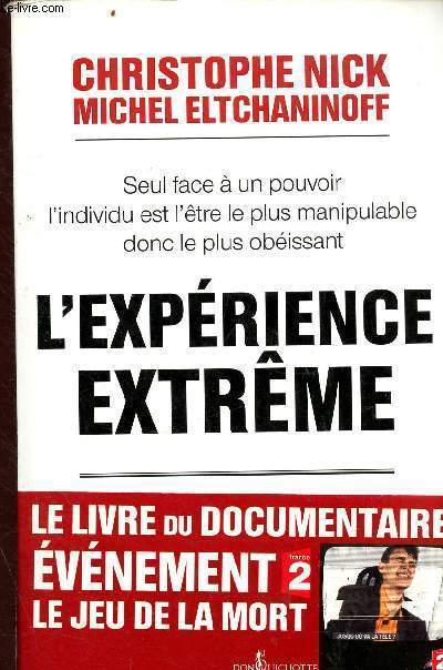 L'exprience extrme - Seul face  un pouvoir l'individu est l'tre le plus manipulable donc le plus obissant