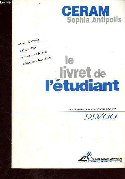 Le livret de l'tudiant -anne universitaires 99/00 - Ceram Sophia Antipolis - ESC Bachelor, ESC MIM, Masters of science, mastres spcialiss