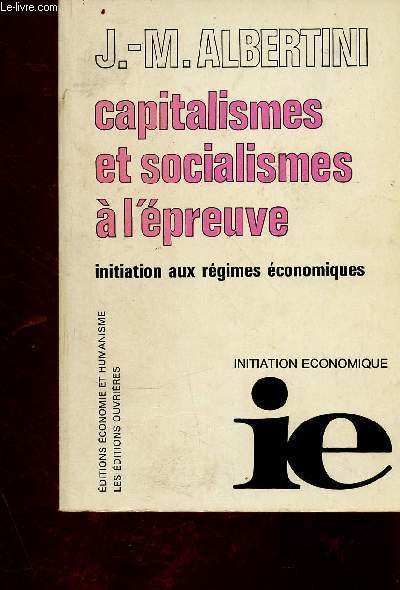 Capitalismes et socialismes  l'preuve - Initiation aux rgimes conomiques Collection : Initiation conomique