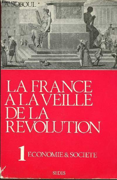 La France  la veille de la rvolution tome 1 conomie & socit