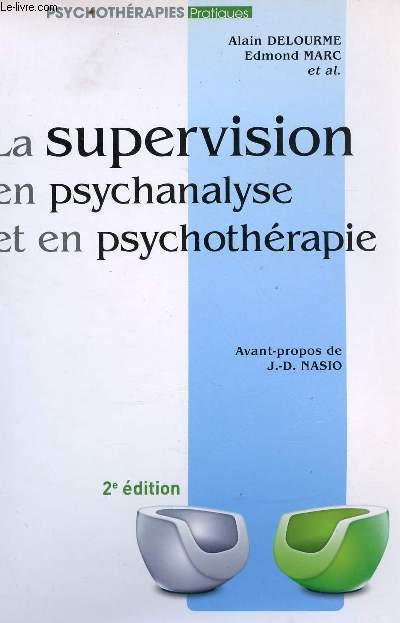 La supervision en psychanalyse et en psychothrapie - 2 e edition - Collection : Psychothrapies pratiques