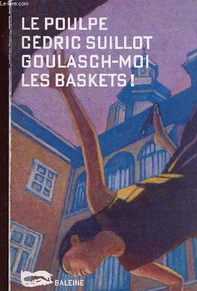 Goulasch-moi les baskets - Collection : Le poulpe