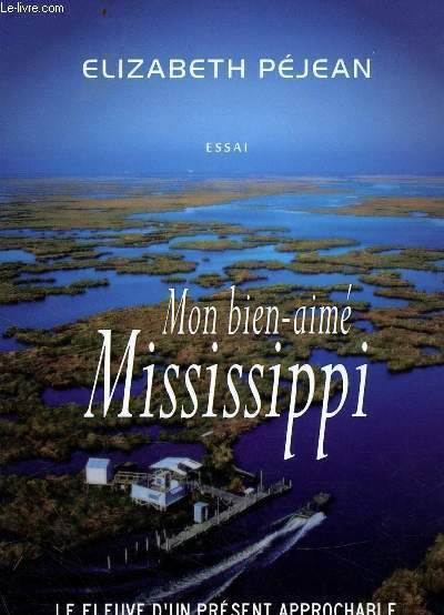 Mon bien-aime Mississippi - Le fleuve d'un prsent approchable