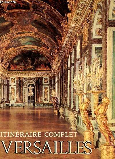 Itinraire complet Versailles - Le chteau, les jardins, les trianons