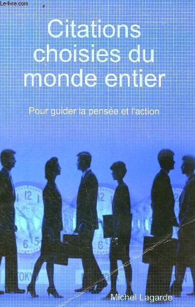 Maximes et citations choisies du monde entier pour guider la pense et l'action