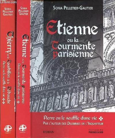Pierre ou le souffle d'une vie en 2 tomes - tome1+2 - tome 1 : Etienen ou la tourmente parisienne et tome 2 : Thiery ou le tourbillon de la dbauche