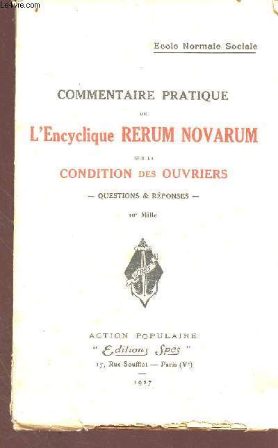 Commentaire pratique de l'encyclique Rerum Novarum sur la condition de ouvriers - Questions et rponses - Action populaire