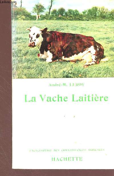 La vache laitire - Encyclopdie des connaissances agricoles