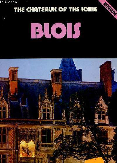 The chateaux of the loire - Blois