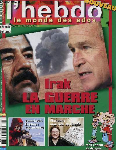 L'hebdo le monde des ados n11 mars 2003 - Irak la guerre en marche - Sommaire : BD, c'est (pas) secret, on en parle, clin d'oeil, questions d'actu,  l'affiche, 7 bon plans, tl/on a vu, tl/on a aim, tendance, c'est perso, jeux, jeu-test