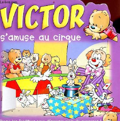 Victor s'amuse au cirque - Ouvre les fentres pour dcouvrir plein de surprises !