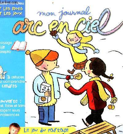 Mon journal arc en ciel n79 Janvier-fvrier 2002 - ds 4 ans - Raconte-moi Dieu par les mots par les jeux - Sommaire : Le voyage d'Elie  Sarepta, 3 astuces pour comprendre les cendres, dcouverte : Chlo, Tobie et Sam partagent leurs connaissances,