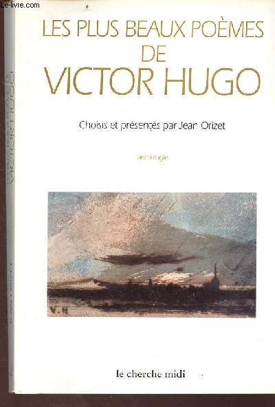 Les plus beaux pomes de Victor Hugo - anthologie - Collection : espaces