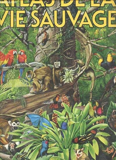 Atlas de la vie sauvage.