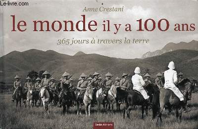 Le monde il y a 100 ans - 365 jours  travers la terre.