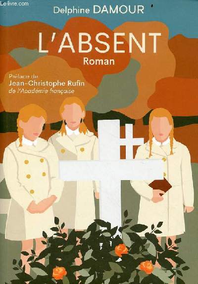 L'absent - roman - envoi de l'auteur.