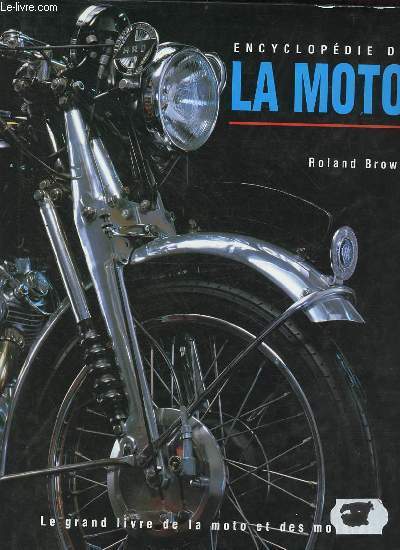 Encyclopdie de la moto - le grand livre de la moto et des motards.