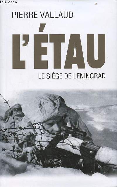 L'tau le sige de Leningrad juin 1941-janvier 1944.