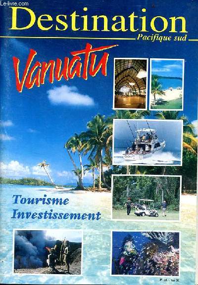 Destination Pacifique Sud - Vanuatu tourisme investissement - 4e d.