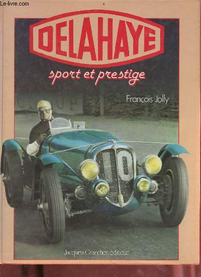 Delahaye sport et prestige - Collection l'aventure automobile.