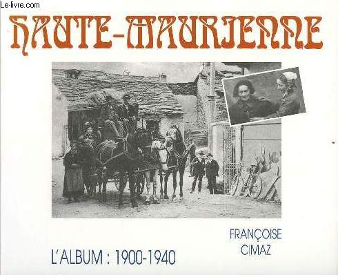 Haute-Maurienne l'album 1900-1940.