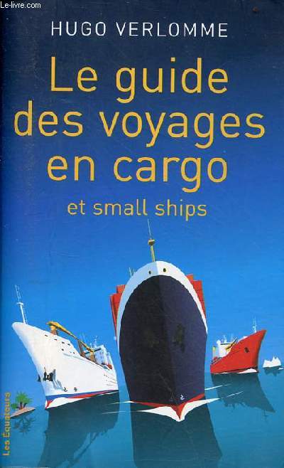 Le guide des voyages en cargo et small ships.