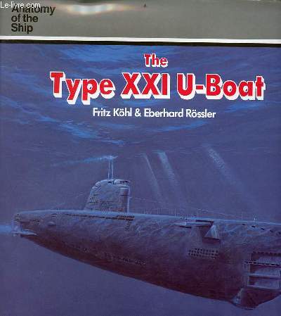 The Type XXI U-Boat - anatomy of the ship.