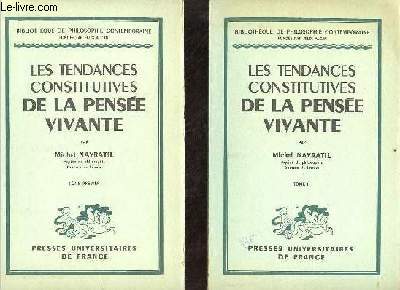 Les tendances constitutives de la pense vivante - Tome premier + Tome deuxime (2 vols) - Collection bibliothque de philosophie contemporaine.