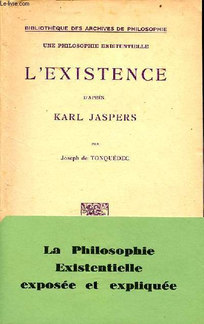 Une philosophie existentielle - l'existence d'aprs Karl Jaspers - Collection Bibliothque des archives de philosophie.