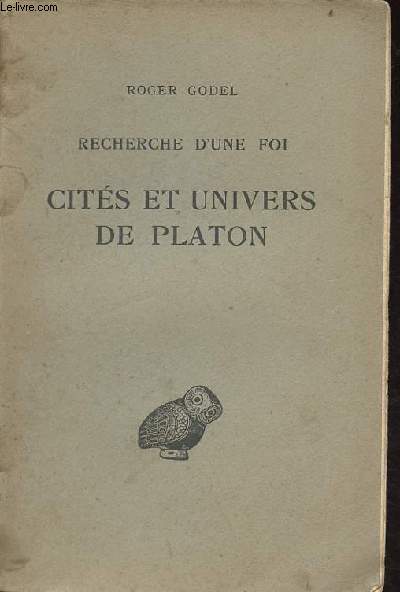 Recherche d'une foi cits et univers de Platon - Collection d'tudes anciennes.