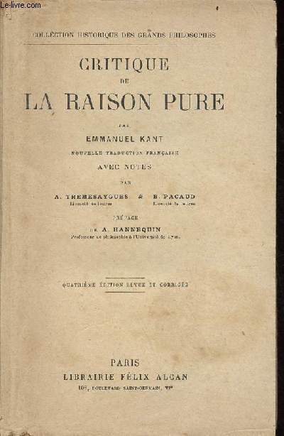 Critique de la raison pure - Collection historique des grands philosophes - 4e dition revue et corrige.