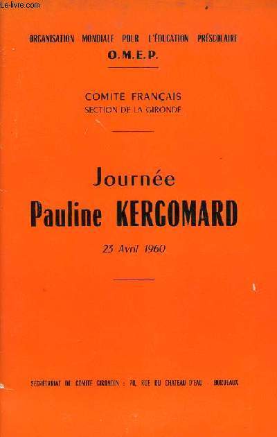 Journe Pauline Kergomard 23 avril 1960 - Organisation mondaile pour l'ducation prscolaire O.M.E.P. - Comit franais section de la gironde - avec la ddicace de Jean Chateau.