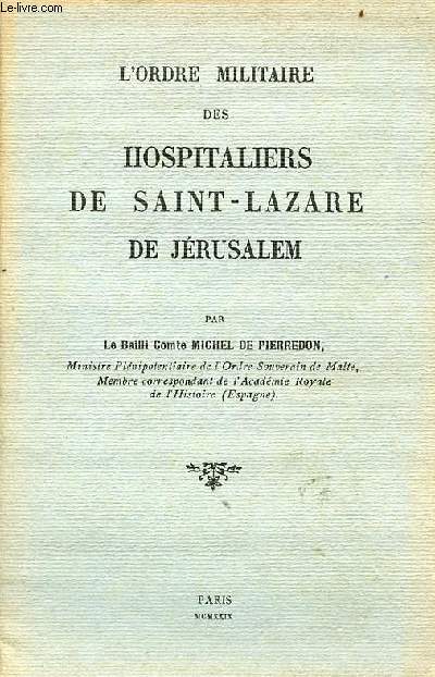 L'ordre militaire des hospitaliers de Saint-Lazare de Jrusalem.