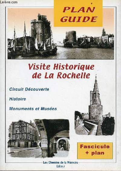 Visite historique de La Rochelle - notices historiques des sites du circuit, brve histoire de La Rochelle, muses, sites.