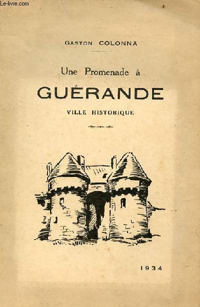 Une promenade  Guerande ville historique ancienne capitale de la duchesse Anne de Bretagne.