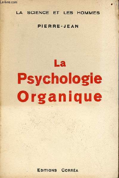 La Psychologie organique - Collection la science et les hommes.