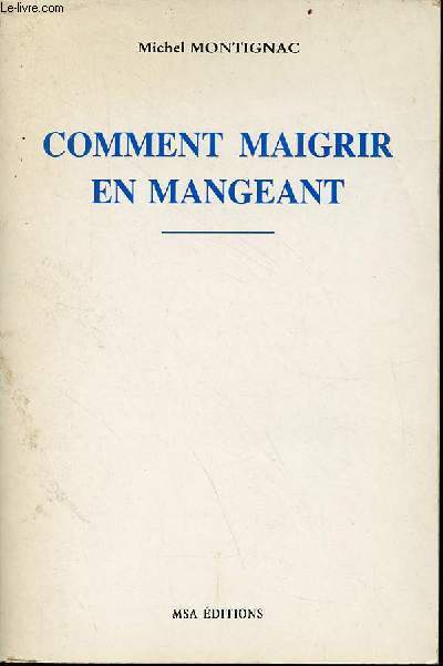 Comment maigrir en mangeant.