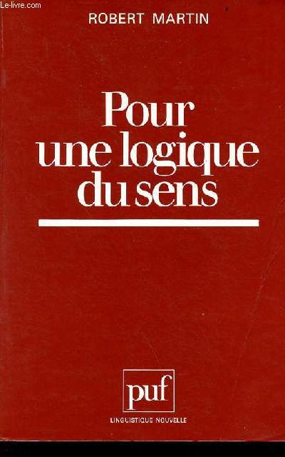 Pour une logique du sens - Collection Linguistique nouvelle.