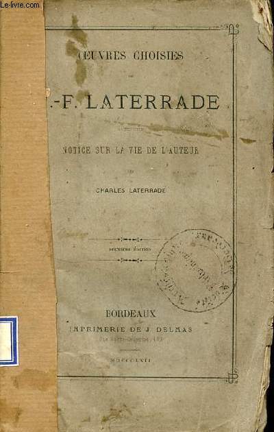 Oeuvres choisies de J.-F.Laterrade avec une notice sur la vie de l'auteur.