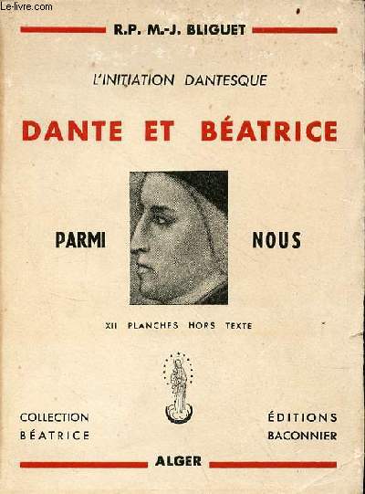 L'initiation dantesque - Dante et Batrice parmi nous - Collection Batrice.