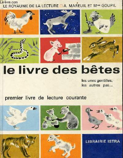 Le royaume de la lecture - Le livre des btes les unes gentilles, les autres pas ... premier livre de lecture courante.