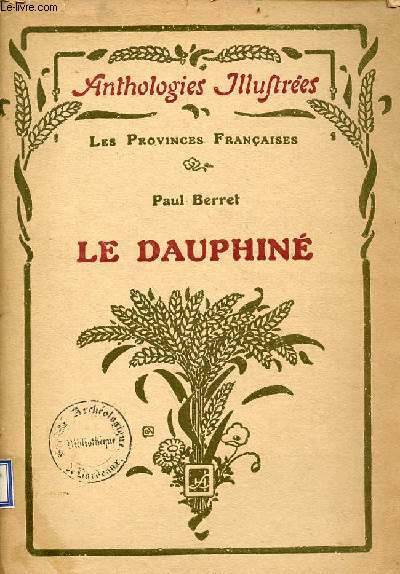 Le Dauphin - Collection Anthologies illustres les provinces franaises + hommage de l'auteur.