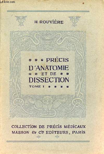 Prcis d'anatomie et de dissection - Tome 1 : Tte, cou, membre suprieur - Collection de prcis mdicaux.