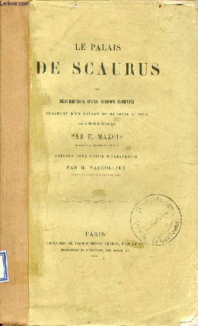 Le Palais de Scaurus ou description d'une maison romaine fragment d'un voyage de Mrovir  Rome vers la fin de la Rpublique - 4e dition.