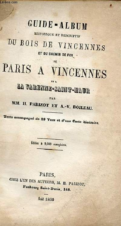 Guide-album historique et descriptif du Bois de Vincennes et du chemin de fer de Paris  Vincennes et  la Varenne-Saint-Maur.